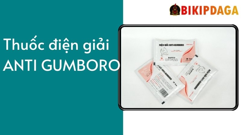  Thuốc điện giải ANTI-GUMBORO cho gà