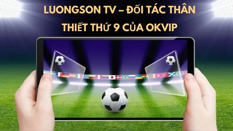 LuongSon TV hợp tác với OKVIP