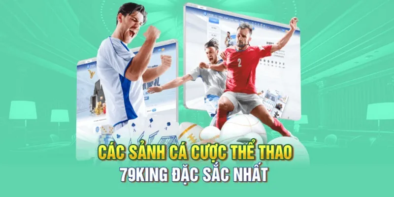 Các tính năng nổi bật của thể thao 79king