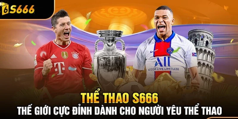 Tổng hợp các sảnh trò chơi của thể thao S666